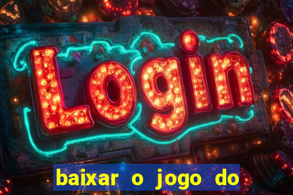 baixar o jogo do tigre 777